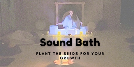 Sound Bath - Plant the seeds for your growth