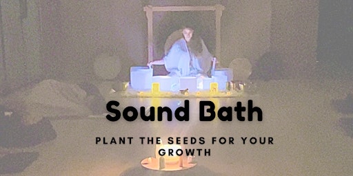 Image principale de Sound Bath - Plant the seeds for your growth