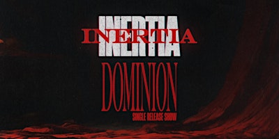 Imagem principal do evento Inertia | Dominion Release Show