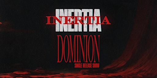 Primaire afbeelding van Inertia | Dominion Release Show
