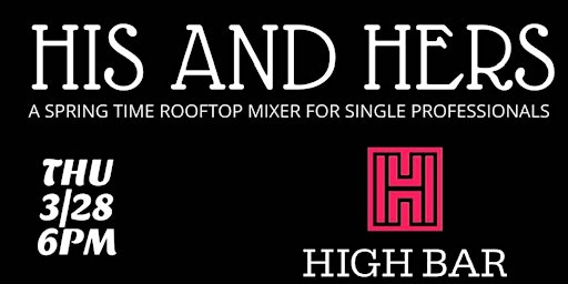 Imagem principal de His and Hers: A Spring Time Rooftop Afterwork Mixer for Single Professional