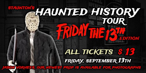 STAUNTON'S HAUNTED HISTORY TOUR  --  FRIDAY THE 13TH EDITION