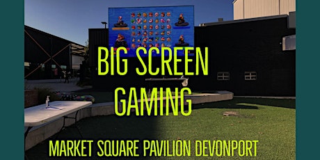 Youth Week - Big Screen Gaming at Market Square Pavilion Devonport