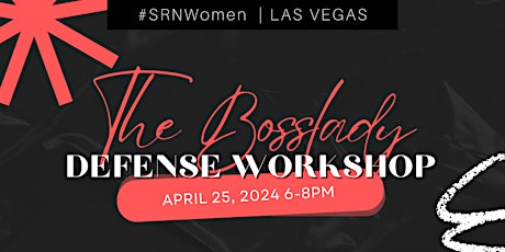 LAS VEGAS - SR Women: The Bosslady Defense Workshop