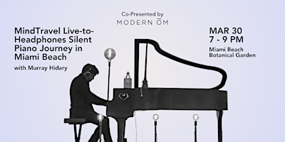 MindTravel Live-to-Headphones 'Silent' Piano Journey in Miami Beach primary image