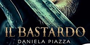 Hauptbild für Presentazione "Il bastardo" e "La brigante" di Daniela Piazza