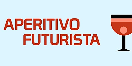 APERITIVO FUTURISTA