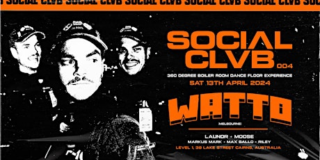 Social Clvb - 004| Watto (Melbourne)