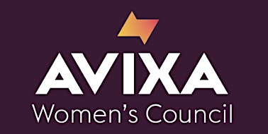 Imagen principal de AVIXA Women's Council - Building Strong foundations for Career and Life