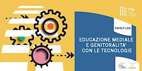 Educazione mediale e genitorialità con le tecnologie - FAMILY LAB