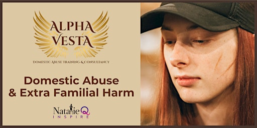 Hauptbild für Enhanced Awareness: Domestic Abuse & Extra-Familial Harm