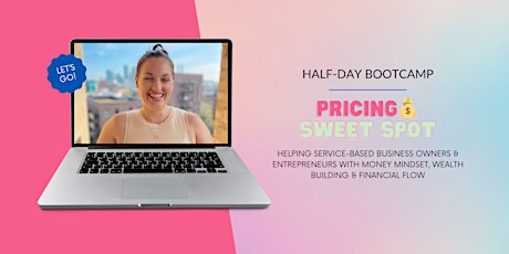 Find Your Pricing Sweet Spot - Half-Day Bootcamp