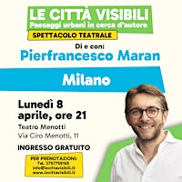 Hauptbild für Le Città Visibili - Spettacolo teatrale di e con Pierfrancesco Maran