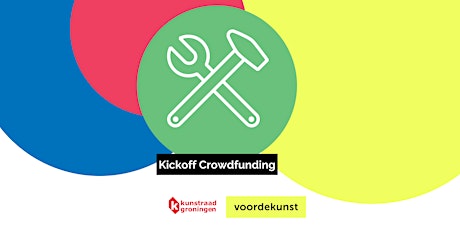 Immagine principale di Kickoff Crowdfunding voordekunst ism Kunstraad Groningen 