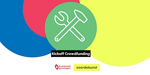 Hauptbild für Kickoff Crowdfunding voordekunst ism Kunstraad Groningen