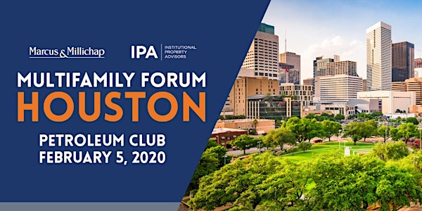 Marcus & Millichap / IPA Multifamily Forum: Houston (5th annual)