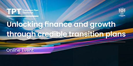 Unlocking Finance and Growth through Credible Transition Plans: Live stream