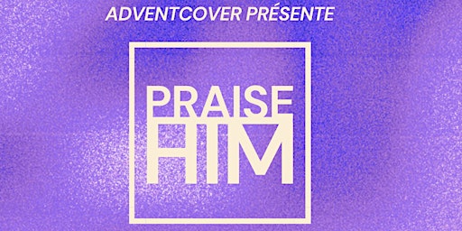 Image principale de Praise Him