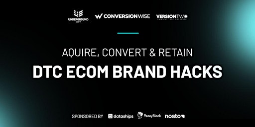 Primaire afbeelding van Acquire, Convert, Retain Ecom Hacks for High-Growth DTC Brands!