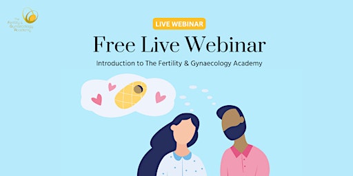 Primaire afbeelding van Free live webinar: Introduction to The Fertility & Gynaecology Academy