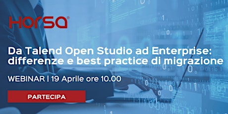 WEBINAR  "Da Talend Open Studio ad Enterprise:  Best Practice Migrazione"