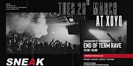 SNEAK Tuesday Rave @ XOYO // £3.50 DRINKS