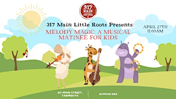 Hauptbild für 317 Main Little Roots Presents: Melody Magic: A Musical Matinee for Kids