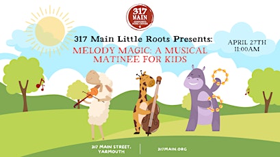 317 Main Little Roots Presents: Melody Magic: A Musical Matinee for Kids