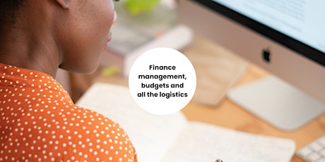 Finance Management, budgets and all the logistics!