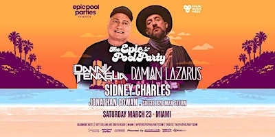 Immagine principale di EPIC POOL PARTIES - DAY 4 - DANNY TENAGLIA / DAMIAN LAZARUS - SAT, MAR 23 