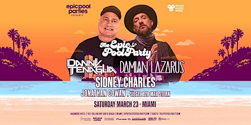 Primaire afbeelding van EPIC POOL PARTIES - DAY 4 - DANNY TENAGLIA / DAMIAN LAZARUS - SAT, MAR 23