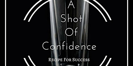 Copy of A Shot of Confidence-Recipe for Success