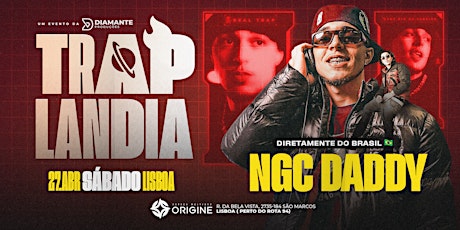 TRAPLANDIA com NGC DADDY em LISBOA