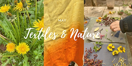 Textiles & Nature: Crafting Natural Inspiration, May edition