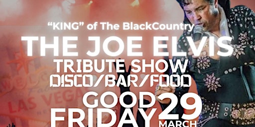 Image principale de THE JOE ELVIS  “TRIBUTE SHOW” KING OF THE BLACKCOUNTRY