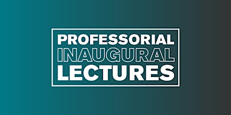 Faculty of Arts and Humanities Professorial Inaugural Lectures
