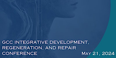 Imagen principal de GCC Integrative Development, Regeneration, and Repair Conference