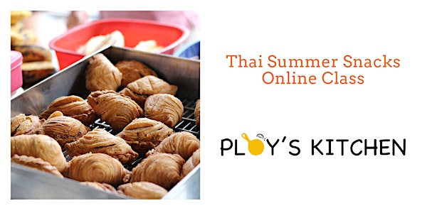 Thai Summer Snacks Online Cooking Class - NEW!
