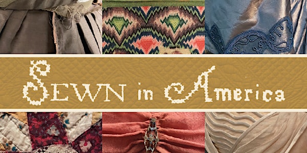 August Tuesday Talk—Sewn in America: Making – Meaning – Memory