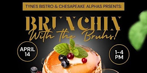 Imagen principal de Tynes Bistro & Chesapeake Alpha's Present " Brunch with the Bruh's"