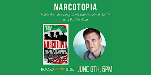 Narcotopia: The Drug Cartel Who Outwitted the CIA with Patrick Winn primary image