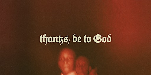 Thanks, Be To God x Film Screening  primärbild