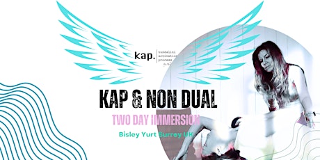 KAP Non Dual Immersion 2 days Bisley Yurt - Kundalini Activation Process primary image