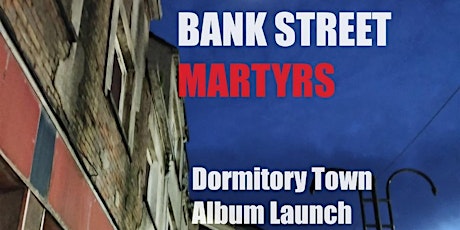 Imagem principal do evento Bank Street Martyrs Album Launch