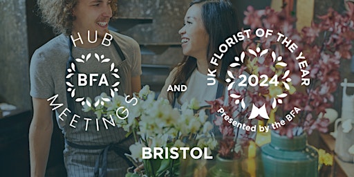 Image principale de BFA Hub Meeting and UK Florist of the Year 2024 Heats: BRISTOL