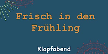 Klopfabend - Ballast abwerfen und frisch in den Frühling