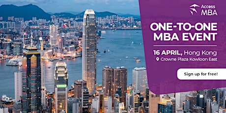 Transform Your Career at the Access MBA Event in Hong Kong.