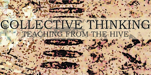 Imagen principal de COLLECTIVE THINKING: Teaching from the Hive