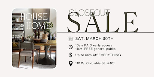 Primaire afbeelding van House to Home - CLOSEOUT SALE - Early Access Tickets