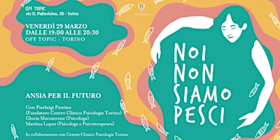 Imagem principal do evento NOI NON SIAMO PESCI #Ansia per il futuro